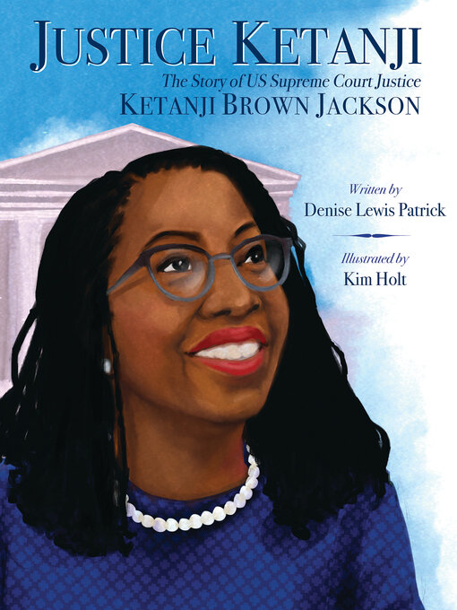 Title details for Justice Ketanji by Denise Lewis Patrick - Available